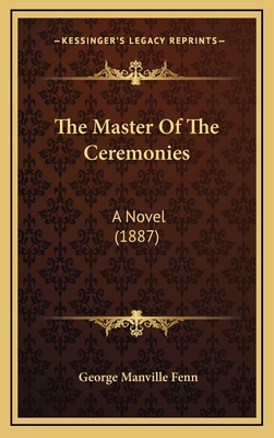 The Master Of The Ceremonies: A Novel (1887) 1165573415 Book Cover