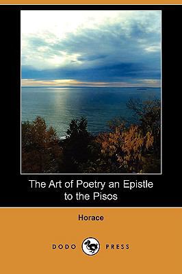 The Art of Poetry an Epistle to the Pisos (Dodo... 1406568481 Book Cover