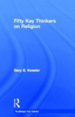 Fifty Key Thinkers on Religion 0415492602 Book Cover