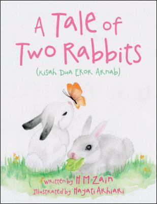 A Tale of Two Rabbits (Kisah Dua Ekor Arnab) 1543745873 Book Cover