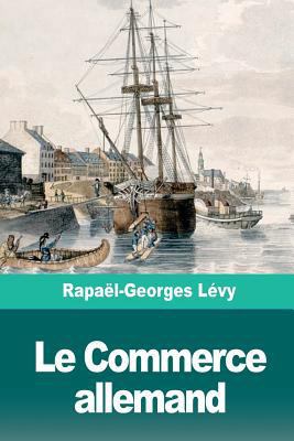 Le Commerce allemand [French] 172444137X Book Cover