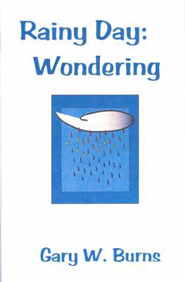 Rainy Day: Wondering: Poems for a Rainy Day 0982780524 Book Cover
