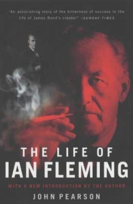 The Life Of Ian Fleming: The Man Who Created Ja... 1854108980 Book Cover
