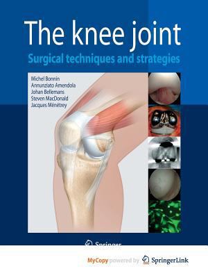 The Knee Joint: Surgical Techniques and Strategies 2817805461 Book Cover