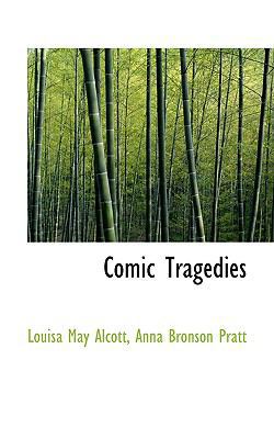 Comic Tragedies 1103797387 Book Cover