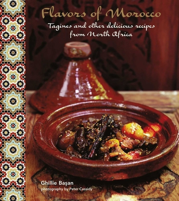 Flavors of Morocco: Tagines and Other Delicious... 1849757844 Book Cover