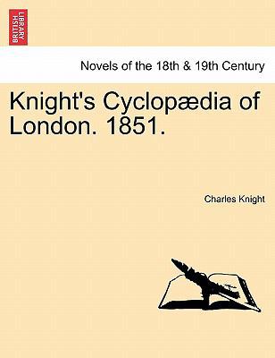 Knight's Cyclopaedia of London. 1851. 1241524823 Book Cover