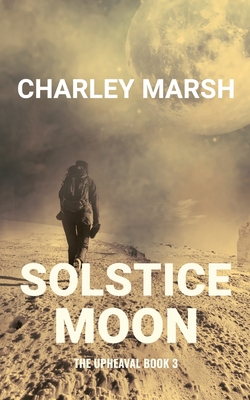 Solstice Moon: The Upheaval Book 3 1945856408 Book Cover