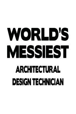 World's Messiest Architectural Design Technicia... 1702094480 Book Cover