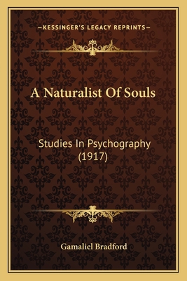 A Naturalist Of Souls: Studies In Psychography ... 1164540661 Book Cover