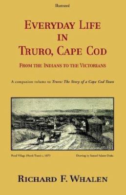 Everyday Life in Truro, Cape Cod: From Indians ... 1413400183 Book Cover