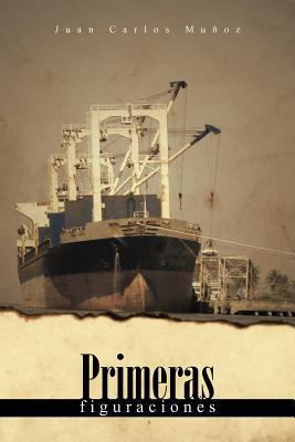 Primeras Figuraciones [Spanish] 1463320264 Book Cover