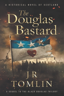 The Douglas Bastard: A Historical Novel of Scot... B09ZCYP6Q9 Book Cover