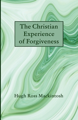 The Christian Experience of Forgiveness B0FC21VMZ6 Book Cover