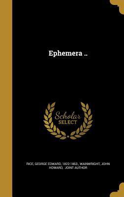 Ephemera .. 1362293849 Book Cover