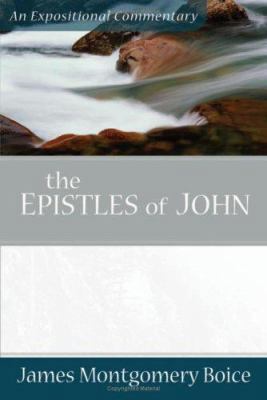 The Epistles of John: An Expositional Commentary 0801012570 Book Cover