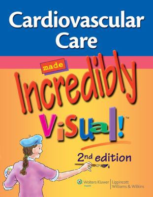 Cardiovascular Care Made Incredibly Visual! B0082OOBK6 Book Cover