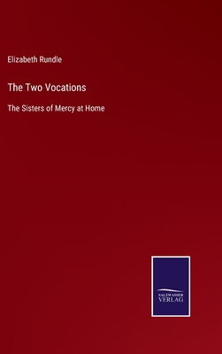 The Two Vocations: The Sisters of Mercy at Home 3375037937 Book Cover