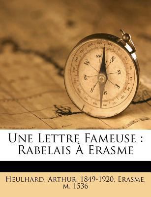 Une Lettre Fameuse: Rabelais a Erasme [French] 1172619395 Book Cover