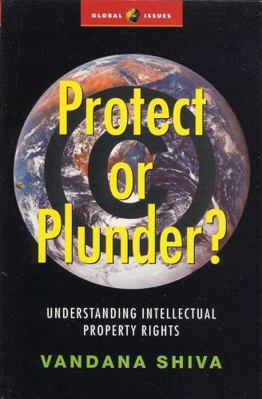 Protect or Plunder?: Understanding Intellectual... 1842771094 Book Cover