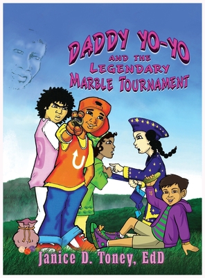 Daddy Yo-Yo and the Legendary Marble Tournament 1947893998 Book Cover