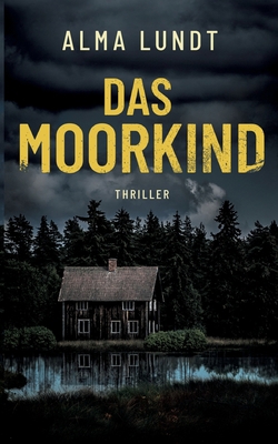Das Moorkind: Thriller [German] 3757870093 Book Cover