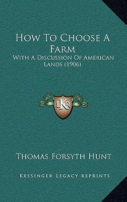 How To Choose A Farm: With A Discussion Of Amer... 1166108058 Book Cover
