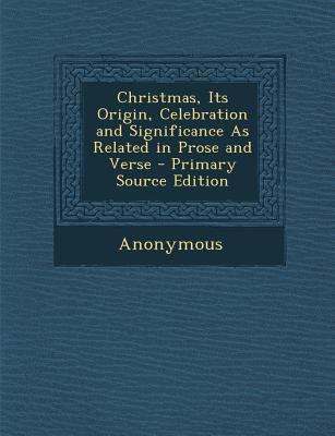 Christmas, Its Origin, Celebration and Signific... 1293146412 Book Cover