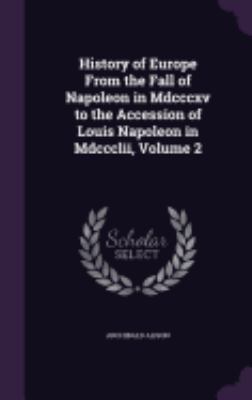 History of Europe From the Fall of Napoleon in ... 1358588856 Book Cover