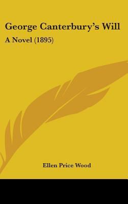 George Canterbury's Will: A Novel (1895) 0548942358 Book Cover