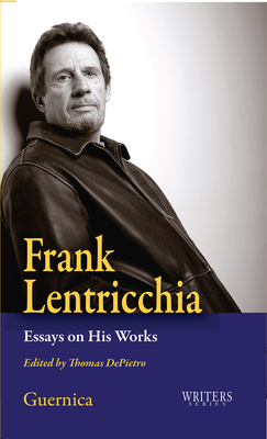 Frank Lentricchia: Essays on His Works Volume 33 1550713124 Book Cover