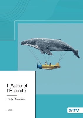 L'Aube et l'Éternité [French] 2381534989 Book Cover