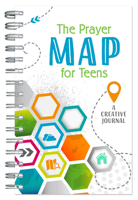 The Prayer Map for Teens: A Creative Journal 1683225562 Book Cover
