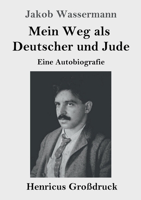 Mein Weg als Deutscher und Jude (Großdruck): Ei... [German] 3847855689 Book Cover