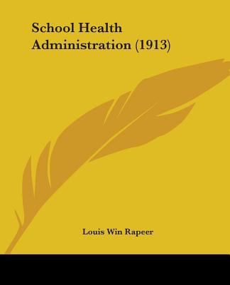 School Health Administration (1913) 1437128440 Book Cover