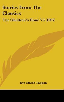 Stories From The Classics: The Children's Hour ... 1436618053 Book Cover