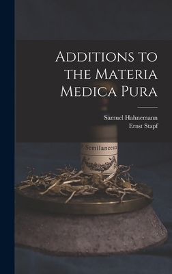 Additions to the Materia Medica Pura 1016340249 Book Cover