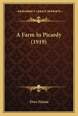 A Farm In Picardy (1919) 1165253615 Book Cover