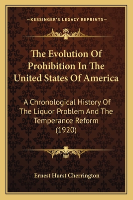 The Evolution Of Prohibition In The United Stat... 1166193527 Book Cover