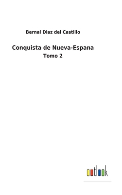 Conquista de Nueva-Espana: Tomo 2 [Spanish] 3752495537 Book Cover