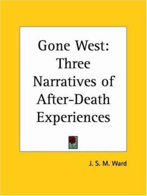 Gone West: Three Narratives of After-Death Expe... 1564596680 Book Cover