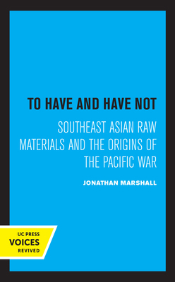 To Have and Have Not: Southeast Asian Raw Mater... 0520304764 Book Cover