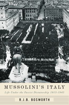 Mussolini's Italy: Life Under the Fascist Dicta... 1594200785 Book Cover