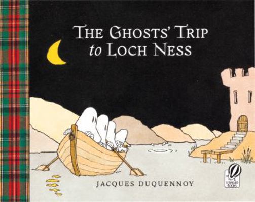 The Ghosts' Trip to Loch Ness 0152163034 Book Cover