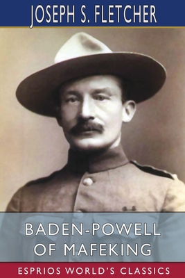 Baden-Powell of Mafeking (Esprios Classics) 1034643053 Book Cover