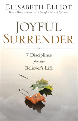 Joyful Surrender: 7 Disciplines for the Believe... 0800729471 Book Cover