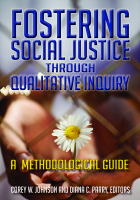 Fostering Social Justice Through Qualitative In... 1611323754 Book Cover