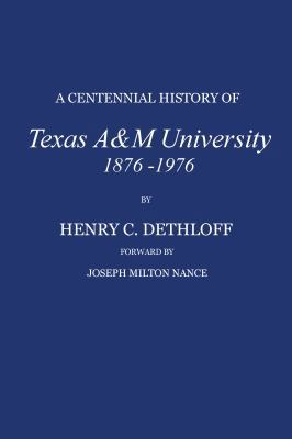 A Centennial History of Texas A&m University, 1... 1585440957 Book Cover