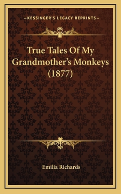 True Tales Of My Grandmother's Monkeys (1877) 1168983592 Book Cover