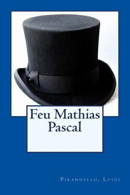 Feu Mathias Pascal [French] 1546628959 Book Cover